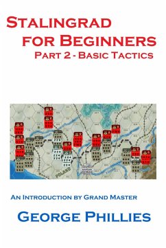 Stalingrad for Beginners - Basic Tactics (Studies in Game Design, #4) (eBook, ePUB) - Phillies, George