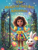 The Magical Garden Adventure (eBook, ePUB) The Magical Garden Adventure (eBook, ePUB)