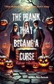 The Prank That Became A Curse (eBook, ePUB) The Prank That Became A Curse (eBook, ePUB)