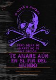 Te amare aún en el fin del mundo (eBook, ePUB)