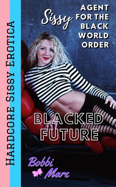 Sissy Agent for the Black World Order (Blacked Future) (eBook, ePUB)