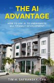 The AI Advantage: How to Use AI to Underwrite Multifamily Development (eBook, ePUB)