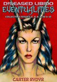 Diseased Libido - Eventualities (Collecting Issues 2, 4, 6, 8, 10 & 12) (eBook, ePUB) Diseased Libido - Eventualities (Collecting Issues 2, 4, 6, 8, 10 & 12) (eBook, ePUB)