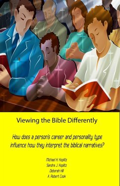 Viewing the Bible Differently Updated and Enhanced (eBook, ePUB) - Koplitz, Michael Harvey; Koplitz, Sandra Jean; Cook, A. Robert; Hill, Deborah
