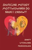 Skuteczne metody motywowania dzieci do nauki i zabawyy (Sekrety Wychowania Przedszkolaka, #3) (eBook, ePUB) Skuteczne metody motywowania dzieci do nauki i zabawyy (Sekrety Wychowania Przedszkolaka, #3) (eBook, ePUB)