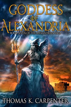 Goddess of Alexandria (Alexandrian Saga #7) (eBook, ePUB) - Carpenter, Thomas K.