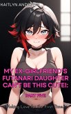My Ex-Girlfriend's Futanari Daughter Can't be This Cute! (eBook, ePUB) My Ex-Girlfriend's Futanari Daughter Can't be This Cute! (eBook, ePUB)