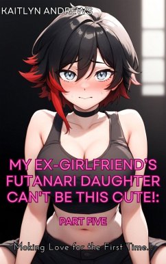 Cover My Ex-Girlfriend's Futanari Daughter Can't be This Cute! (eBook, ePUB)