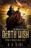 The Death Wish - Pitch & Sickle Book Eight (The Diabolus Chronicles, #8) (eBook, ePUB) The Death Wish - Pitch & Sickle Book Eight (The Diabolus Chronicles, #8) (eBook, ePUB)