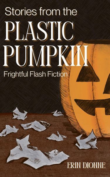 Stories from the Plastic Pumpkin (eBook, ePUB) Stories from the Plastic Pumpkin (eBook, ePUB)