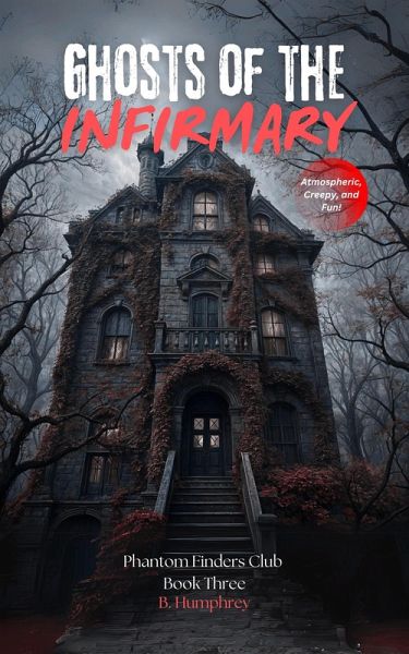 Ghosts OF The Infirmary (The Phantom Finders Club) (eBook, ePUB)