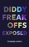 Diddy Freak Offs Exposed (P. Diddy, #3) (eBook, ePUB) Diddy Freak Offs Exposed (P. Diddy, #3) (eBook, ePUB)