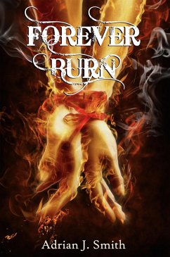 Forever Burn (eBook, ePUB) - Smith, Adrian J.