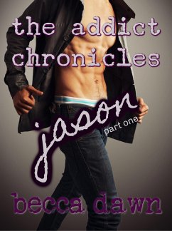 Cover The Addict Chronicles: Jason (Part 1) (eBook, ePUB)