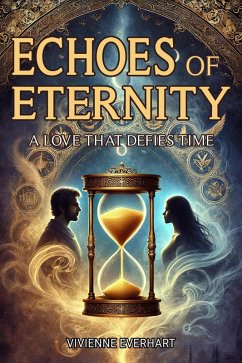 Echoes of Eternity (eBook, ePUB) - Everhart, Vivienne