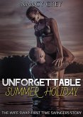 Unforgettable Summer Holiday: The Wife Swap, First Time Swingers Story (eBook, ePUB) Unforgettable Summer Holiday: The Wife Swap, First Time Swingers Story (eBook, ePUB)