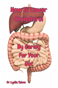 How To Lower Cholesterol by Taking Care of Your Gut (How To Do Books) (eBook, ePUB) - Taiwo, Lydia