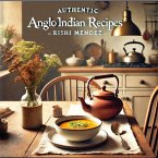 AUTHENTIC Anglo Indian Recipes (eBook, ePUB)