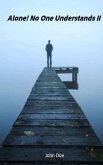 Alone! No One Understands II (eBook, ePUB) Alone! No One Understands II (eBook, ePUB)