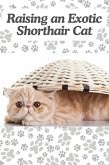 Raising an Exotic Shorthair Cat (eBook, ePUB)