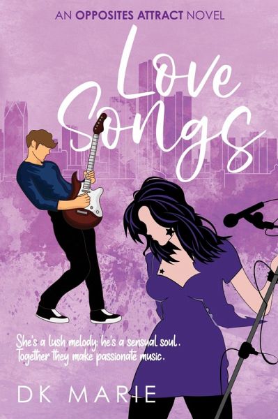 Love Songs (Opposites Attract, #2) (eBook, ePUB) Love Songs (Opposites Attract, #2) (eBook, ePUB)
