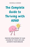 The Complete Guide to Thriving with ADHD (eBook, ePUB)