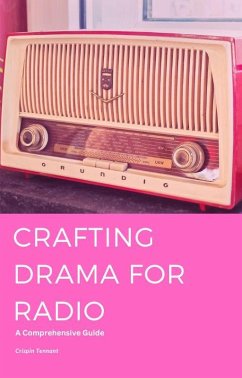 Cover Crafting Drama for Radio: A Comprehensive Guide (eBook, ePUB)