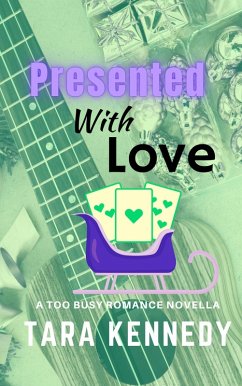 Cover Presented with Love (Too Busy Romance, #3) (eBook, ePUB)