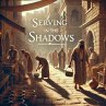 Serving In The Shadows (eBook, ePUB) - Bild 1