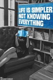 Life is Simpler When You're Not Knowing Everything (eBook, ePUB) Life is Simpler When You're Not Knowing Everything (eBook, ePUB)