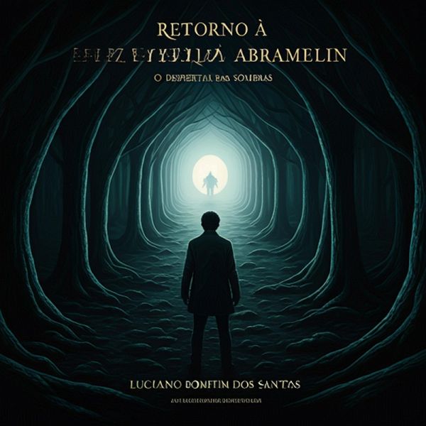 Retorno à Fazenda Abramelin: O Despertar das Sombras (eBook, ePUB) Retorno à Fazenda Abramelin: O Despertar das Sombras (eBook, ePUB)