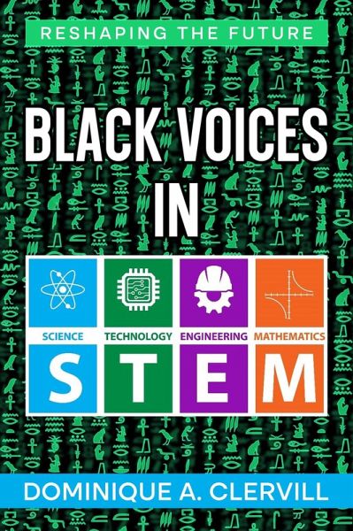 Black Voices in STEM: Reshaping the Future (eBook, ePUB) Black Voices in STEM: Reshaping the Future (eBook, ePUB)