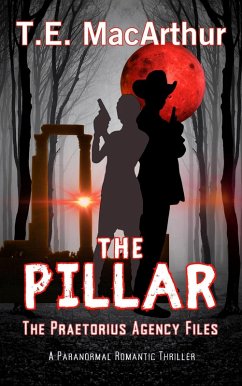 The Pillar (The Praetorius Agency Files, #2) (eBook, ePUB) - Macarthur, T. E.