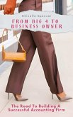 From Big 4 to Business Owner: The Road to Building a Successful Accounting Firm (eBook, ePUB) From Big 4 to Business Owner: The Road to Building a Successful Accounting Firm (eBook, ePUB)