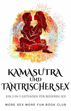 Cover Kamasutra und Tantrischer Sex: Ein 2-in-1-Leitfaden für besseren Sex (eBook, ePUB)