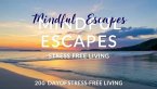 Mindful Escapes: 200 Days of Stress-Free Living (eBook, ePUB)