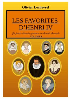 Les favorites d'Henri IV (eBook, PDF) - Lechevrel, Olivier