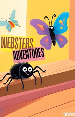 Webster and the Sea of Dreams (The Adventures of a spider named Webster, #4) (eBook, ePUB) - Heart, Charles