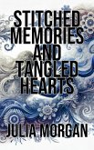 Stitched Memories and Tangled Hearts (eBook, ePUB) Stitched Memories and Tangled Hearts (eBook, ePUB)