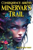 Consequence Arrives - Minervar's Trail - The Second Twist (Amentura Series, #2) (eBook, ePUB) Consequence Arrives - Minervar's Trail - The Second Twist (Amentura Series, #2) (eBook, ePUB)