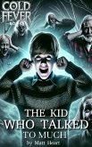 The Kid Who Talked to Much (Cold Fever Books) (eBook, ePUB) The Kid Who Talked to Much (Cold Fever Books) (eBook, ePUB)