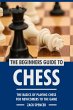 The Beginners Guide to Chess: The... - Bild 1