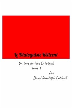 Cover Le Dialoguiste Réticent Un livre du blog Substack Vol. 1 (eBook, ePUB)