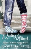 Waiting for Gilbert (Holidays in Hadley Springs, #1) (eBook, ePUB)