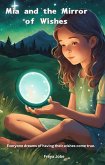 Mia and the Mirror of Wishes (eBook, ePUB) Mia and the Mirror of Wishes (eBook, ePUB)