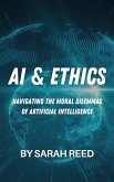AI & Ethics: Navigating the Moral Dilemmas of Artificial Intelligence (eBook, ePUB) AI & Ethics: Navigating the Moral Dilemmas of Artificial Intelligence (eBook, ePUB)