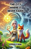 The City Where It Never Rains (Dreamland Tales Book Series) (eBook, ePUB)