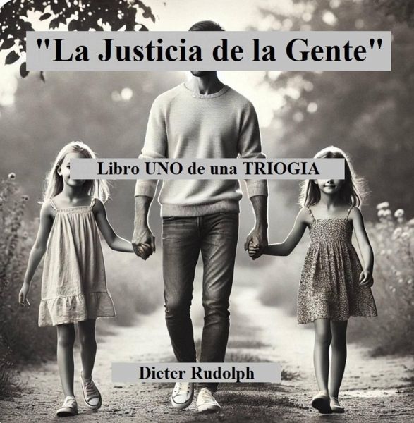 La Justicia de la Gente (Trilogía, #1) (eBook, ePUB) La Justicia de la Gente (Trilogía, #1) (eBook, ePUB)