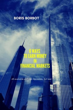Cover 6 Ways to Earn Money in Financial Markets (Trading from Borbot, #1) (eBook, ePUB)