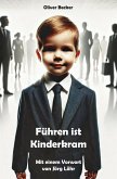 Führen ist Kinderkram (eBook, ePUB) Führen ist Kinderkram (eBook, ePUB)